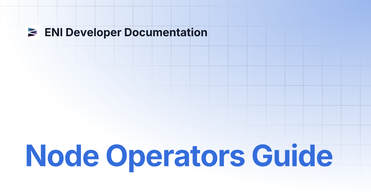 Node Operators Guide | ENI Developer Documentation